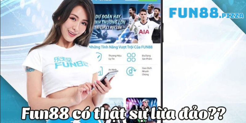 Sự Thật Fun88 Có Lừa Đảo Hay Không Và Câu Hỏi Thường Gặp 1 Xác minh thông tin Fun88 có lừa đảo hay không